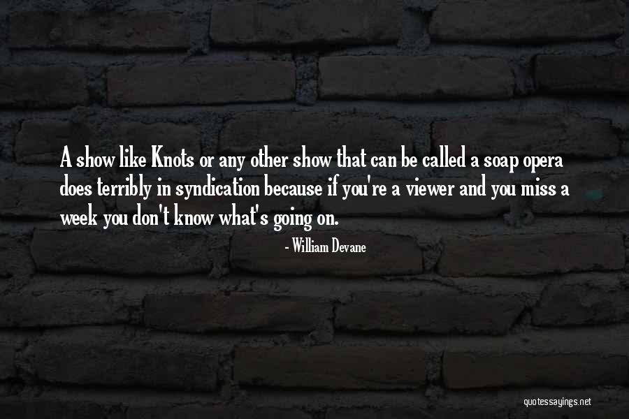 Radere Quotes By William Devane Radere Quotes By William Devane