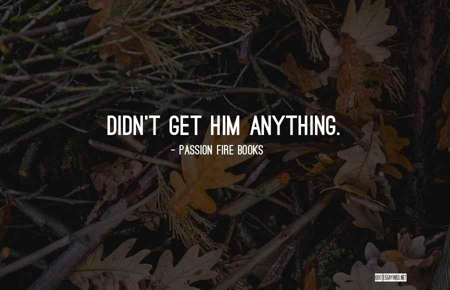 Raderstorf Associates Quotes By Passion Fire Books Raderstorf Associates Quotes By Passion Fire Books