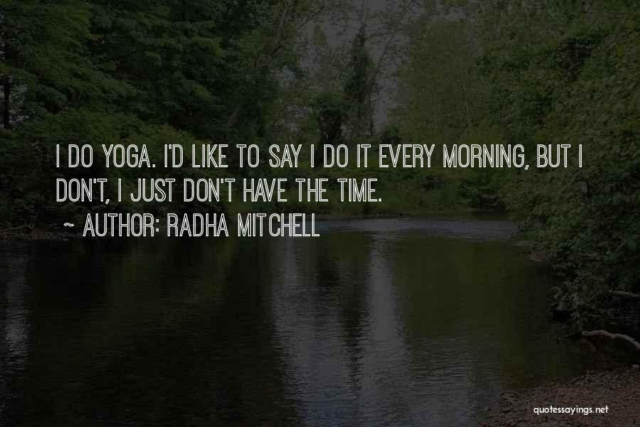 Radha Mitchell Quotes 2208159