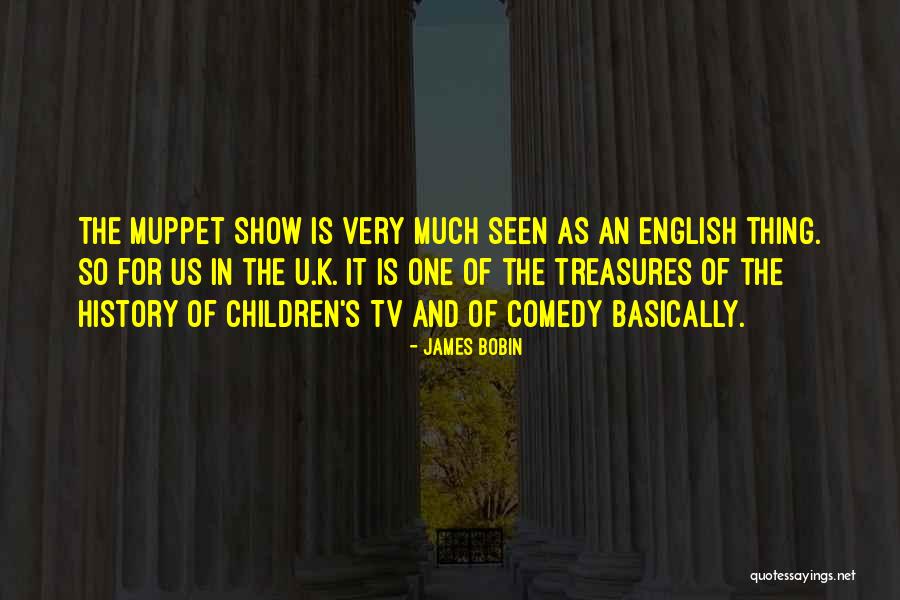 Radha Mohan Bjp Quotes By James Bobin Radha Mohan Bjp Quotes By James Bobin