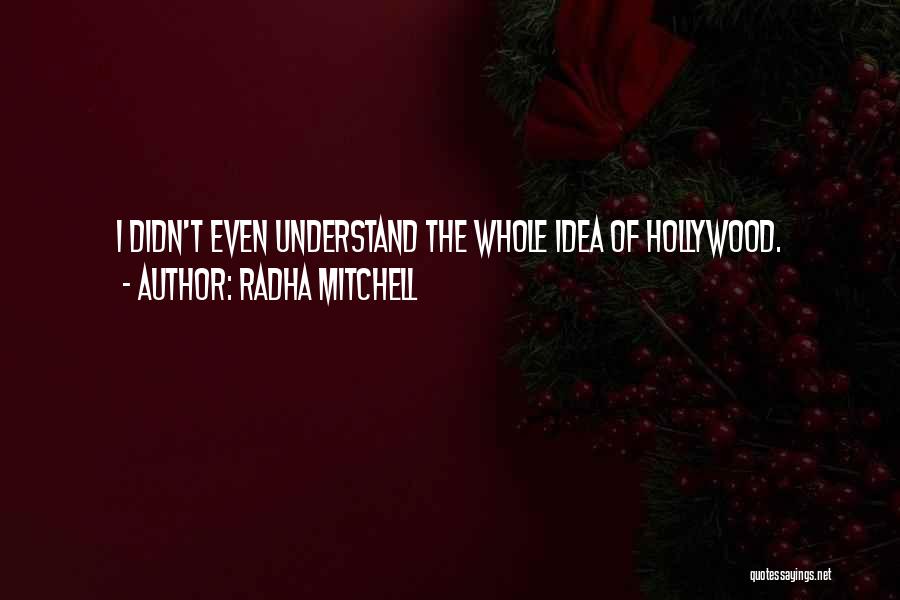 Radha Quotes By Radha Mitchell