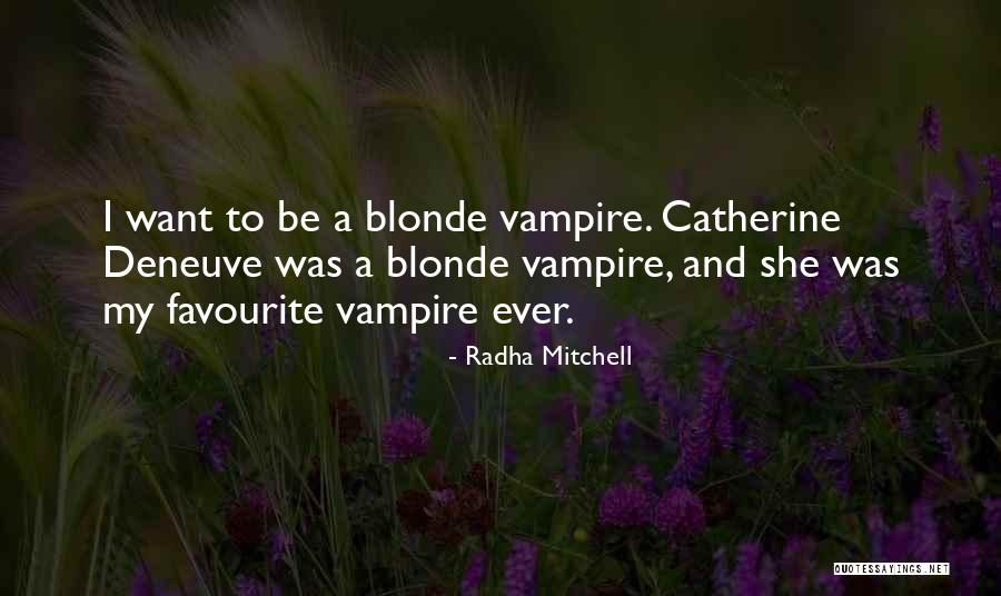 Radha Quotes By Radha Mitchell