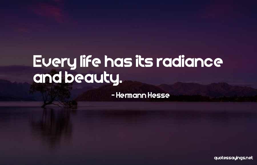 Radiance Beauty Quotes By Hermann Hesse Radiance Beauty Quotes By Hermann Hesse