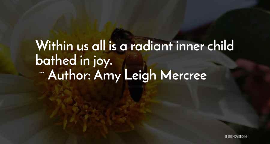 Radiant Child Quotes By Amy Leigh Mercree