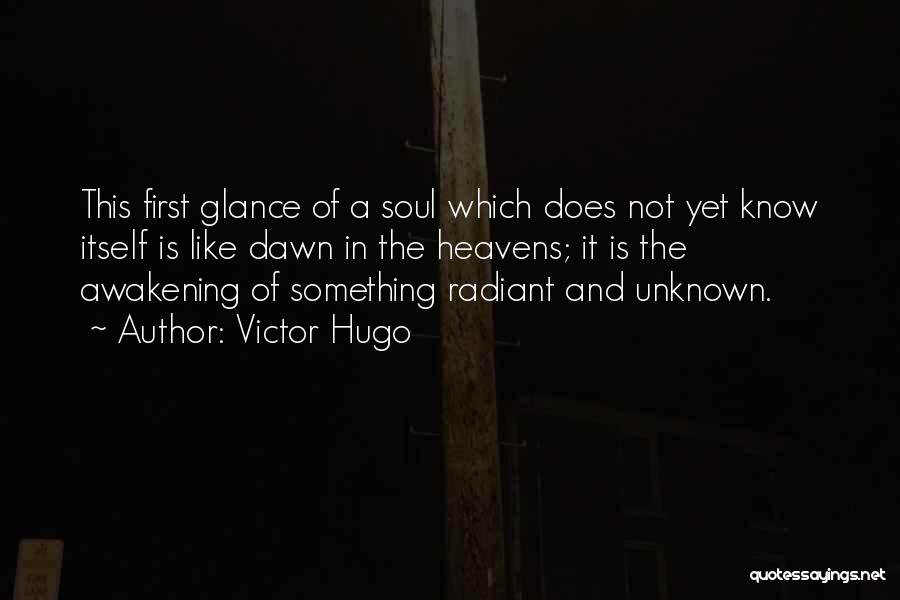Radiant Dawn Quotes By Victor Hugo