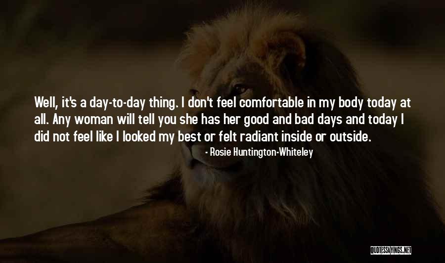 Radiant Good Quotes By Rosie Huntington-Whiteley Radiant Good Quotes By Rosie Huntington-Whiteley