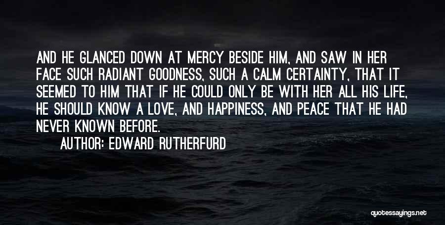 Radiant Peace Quotes By Edward Rutherfurd