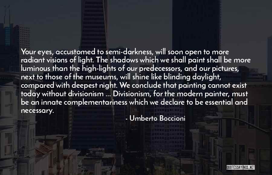 Radiant Shadows Quotes By Umberto Boccioni Radiant Shadows Quotes By Umberto Boccioni