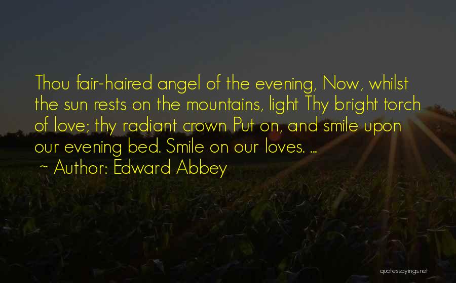 Radiant Smile Quotes By Edward Abbey