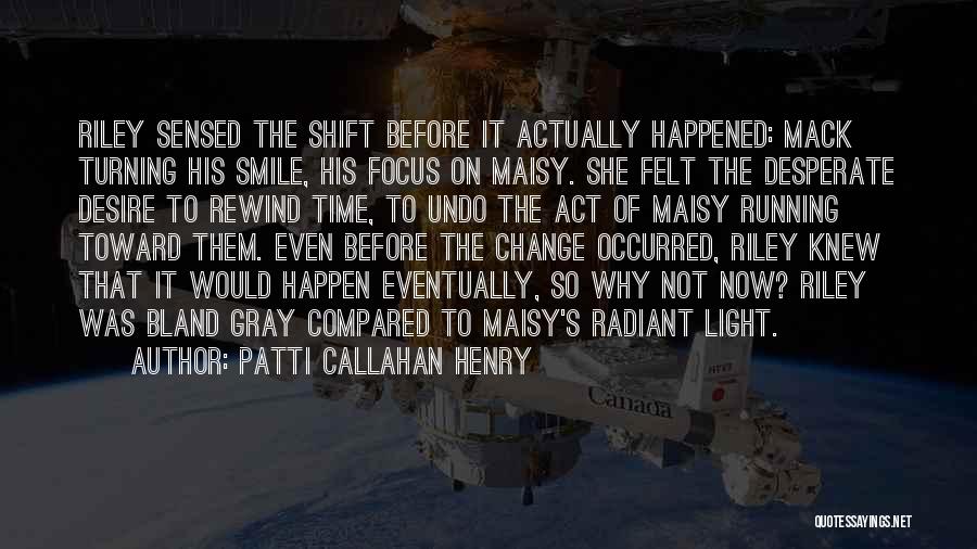 Radiant Smile Quotes By Patti Callahan Henry