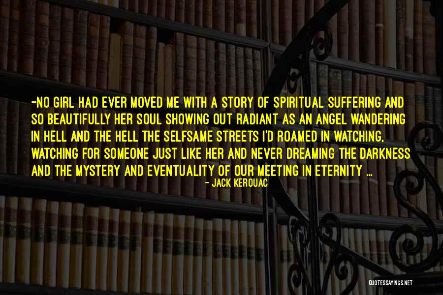 Radiant Soul Quotes By Jack Kerouac Radiant Soul Quotes By Jack Kerouac