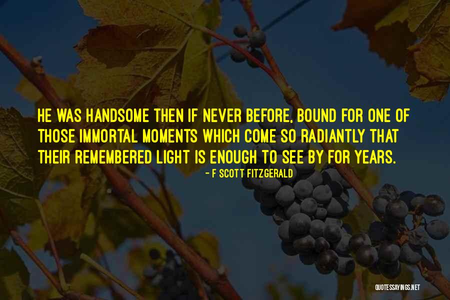 Radiantly You Quotes By F Scott Fitzgerald Radiantly You Quotes By F Scott Fitzgerald