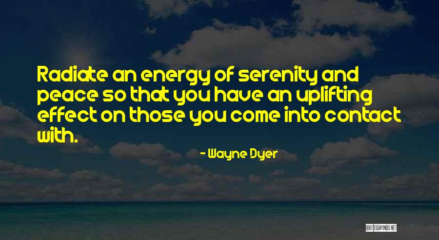 Radiate Energy Quotes By Wayne Dyer Radiate Energy Quotes By Wayne Dyer