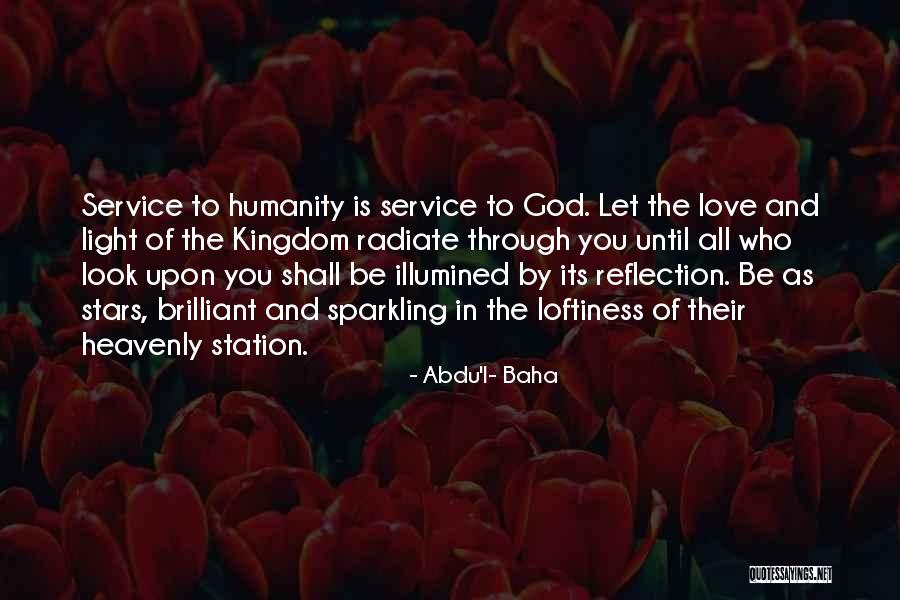 Radiate Light Quotes By Abdu'l- Baha