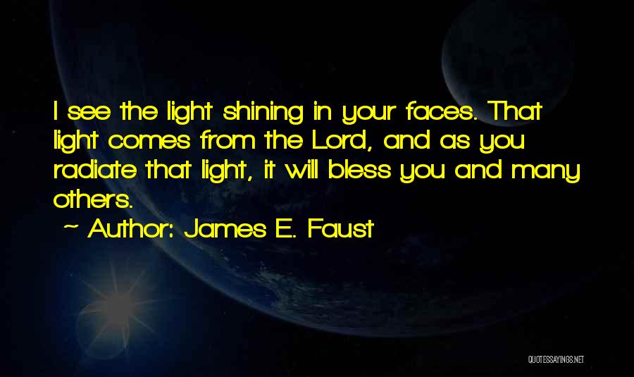 Radiate Light Quotes By James E. Faust