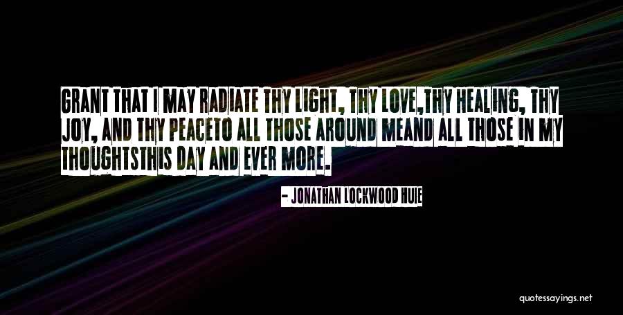 Radiate Light Quotes By Jonathan Lockwood Huie