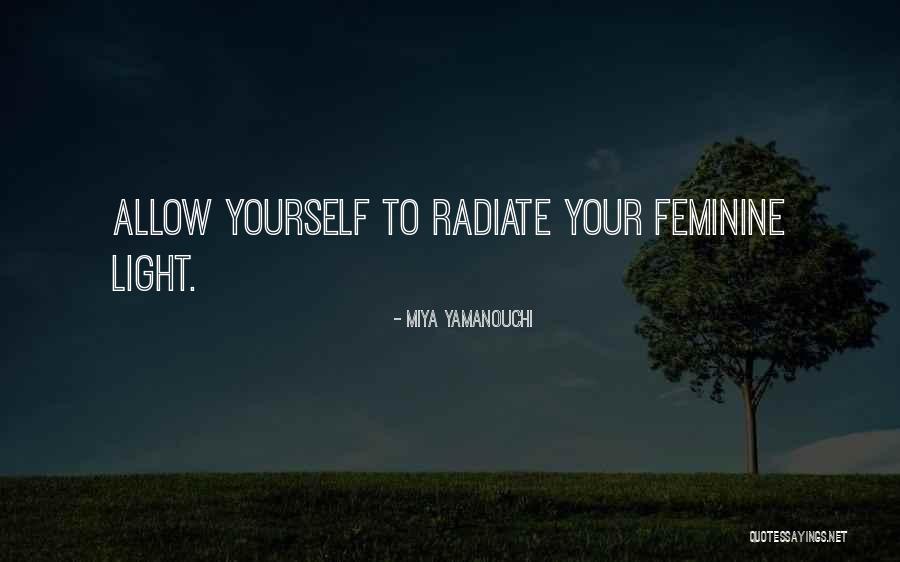 Radiate Light Quotes By Miya Yamanouchi