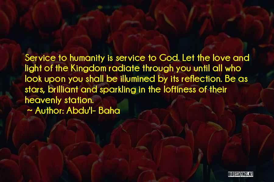 Radiate Love Quotes By Abdu'l- Baha