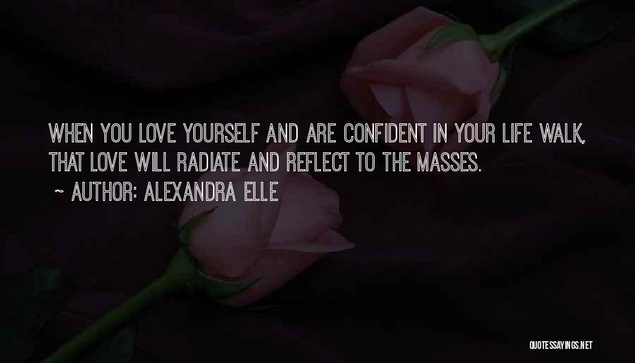 Radiate Love Quotes By Alexandra Elle