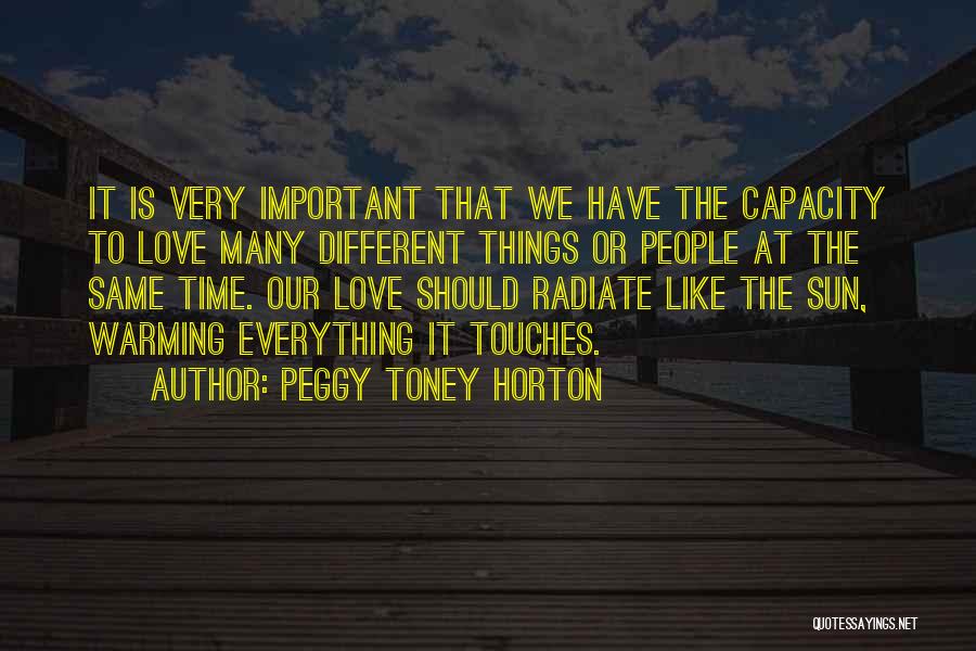 Radiate Love Quotes By Peggy Toney Horton