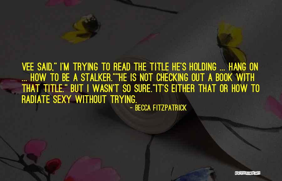 Radiate Quotes By Becca Fitzpatrick Radiate Quotes By Becca Fitzpatrick