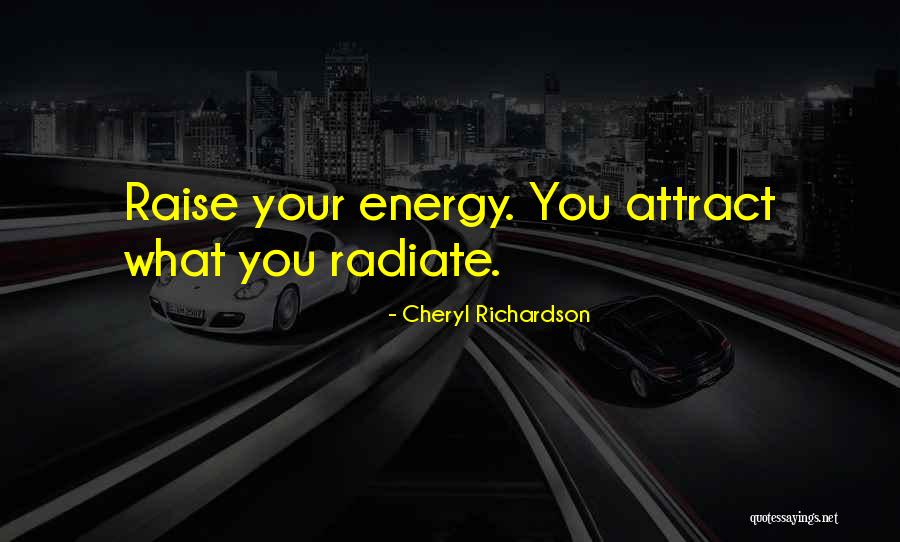 Radiate Quotes By Cheryl Richardson Radiate Quotes By Cheryl Richardson