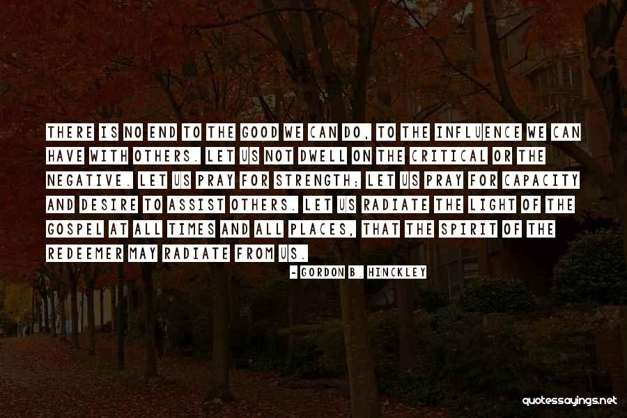 Radiate Quotes By Gordon B. Hinckley Radiate Quotes By Gordon B. Hinckley