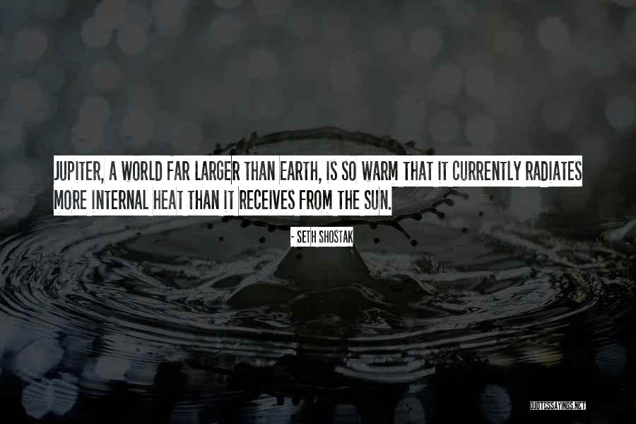Radiates Quotes By Seth Shostak Radiates Quotes By Seth Shostak
