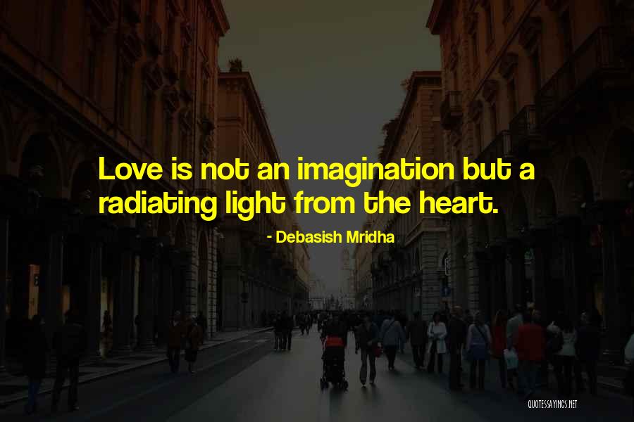 Radiating Love Quotes By Debasish Mridha