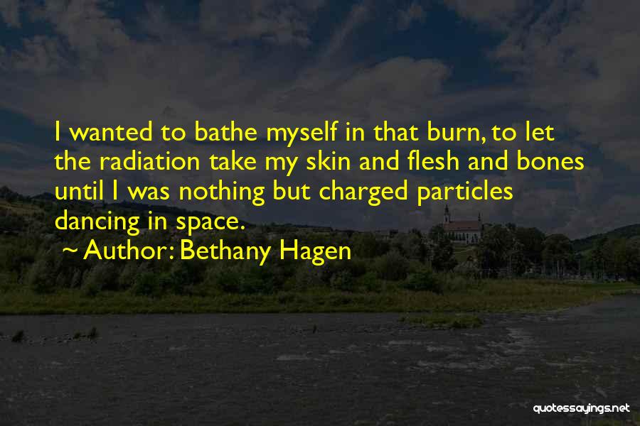 Radiation Love Quotes By Bethany Hagen