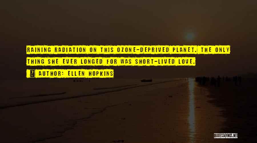 Radiation Love Quotes By Ellen Hopkins