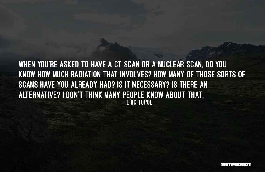 Radiation Quotes By Eric Topol Radiation Quotes By Eric Topol