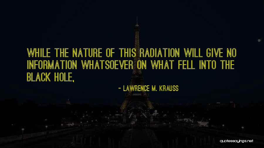 Radiation Quotes By Lawrence M. Krauss Radiation Quotes By Lawrence M. Krauss