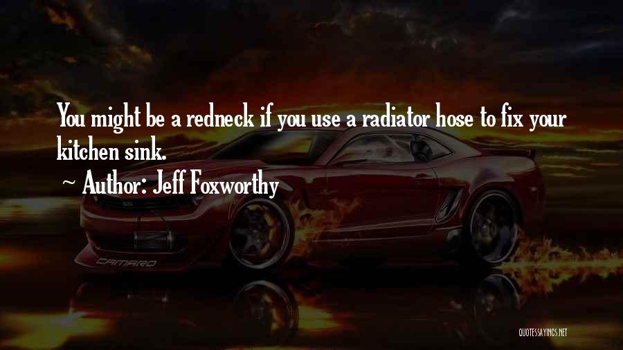 Radiator Quotes By Jeff Foxworthy