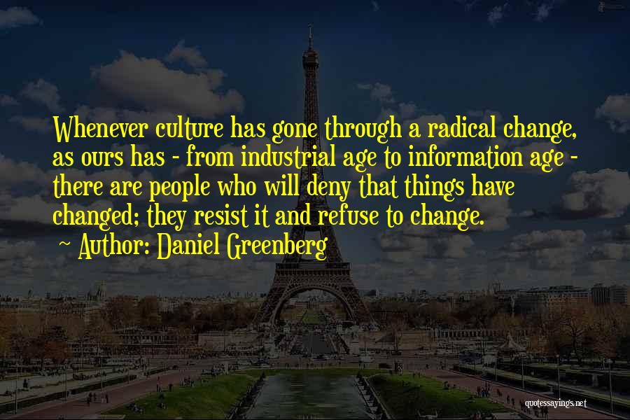 Radical Change Quotes By Daniel Greenberg