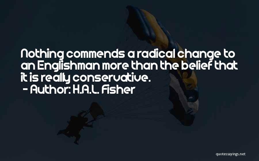 Radical Change Quotes By H.A.L. Fisher