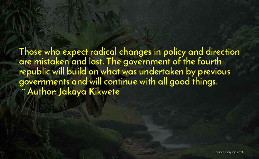 Radical Change Quotes By Jakaya Kikwete