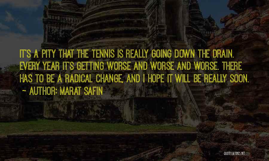 Radical Change Quotes By Marat Safin