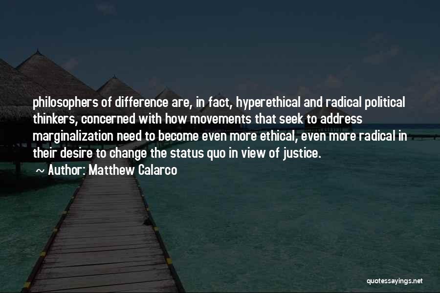 Radical Change Quotes By Matthew Calarco