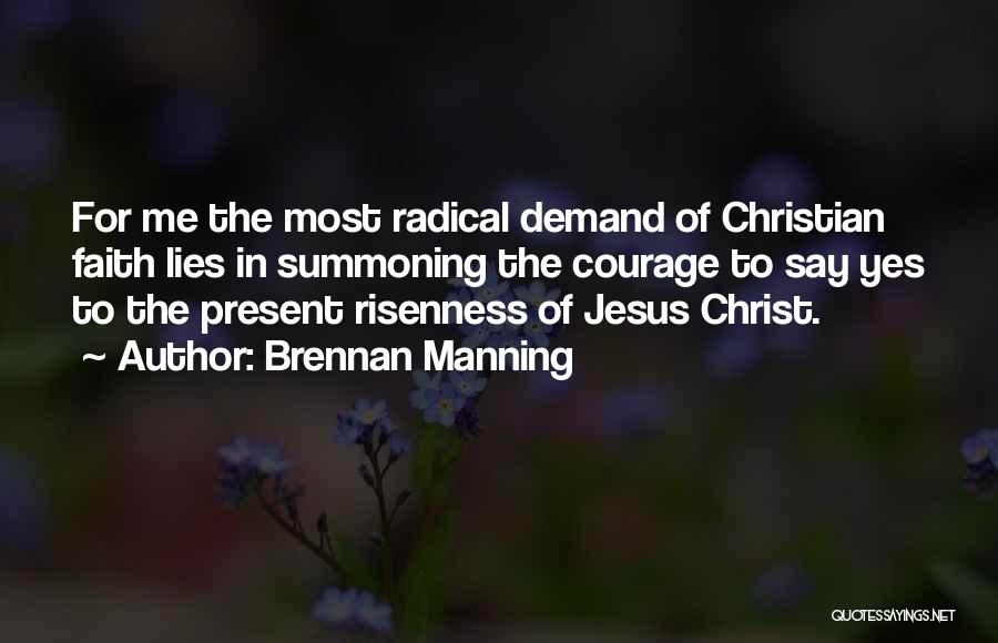 Radical Christianity Quotes By Brennan Manning