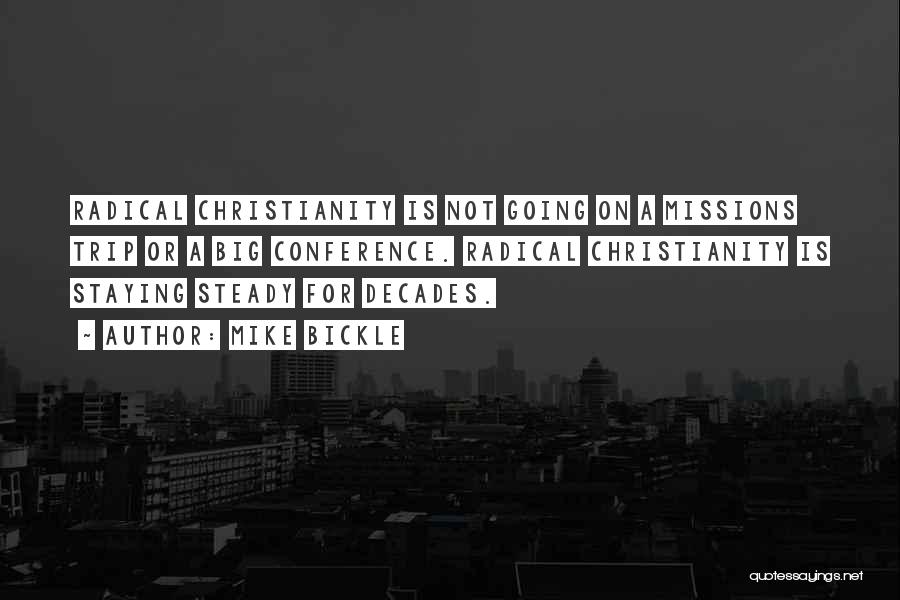 Radical Christianity Quotes By Mike Bickle