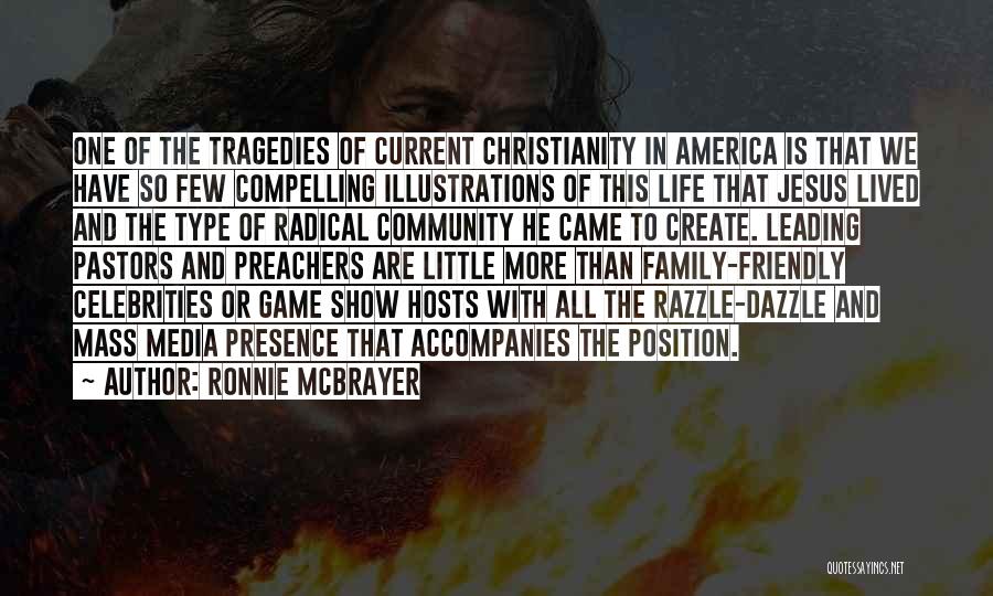 Radical Christianity Quotes By Ronnie McBrayer