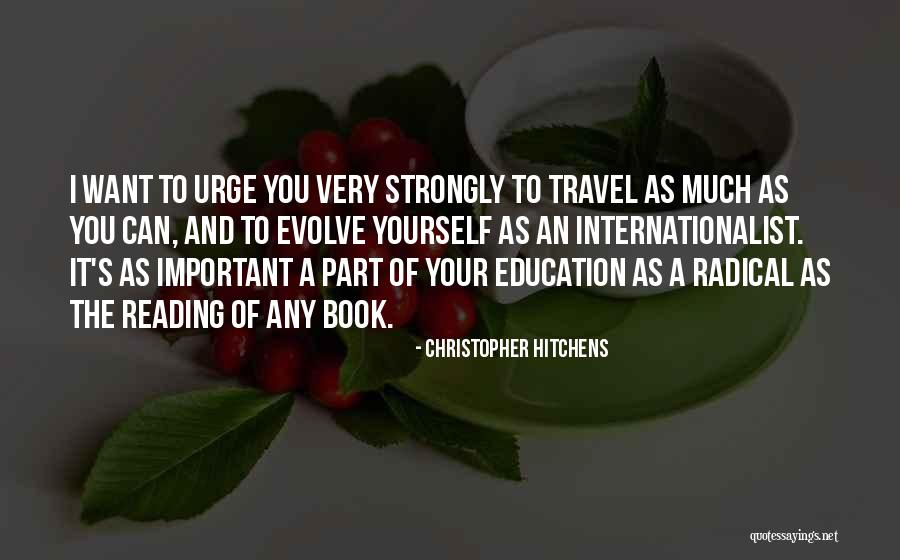 Radical Education Quotes By Christopher Hitchens Radical Education Quotes By Christopher Hitchens