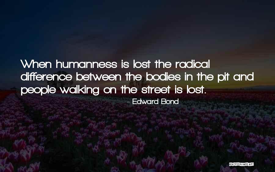 Radical Edward Quotes By Edward Bond