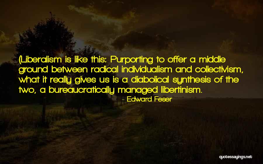 Radical Edward Quotes By Edward Feser