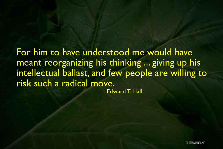 Radical Edward Quotes By Edward T. Hall Radical Edward Quotes By Edward T. Hall