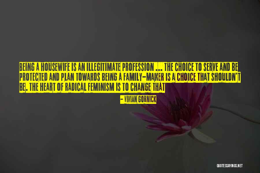 Radical Feminist Family Quotes By Vivian Gornick Radical Feminist Family Quotes By Vivian Gornick