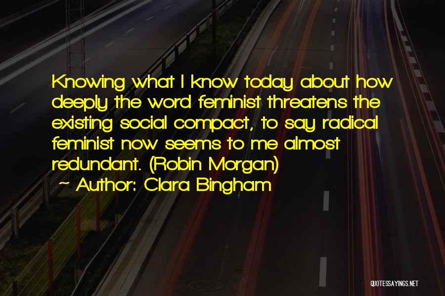 Radical Feminist Quotes By Clara Bingham