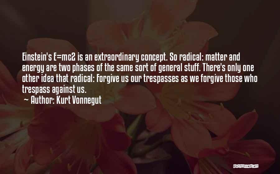 Radical Forgiveness Quotes By Kurt Vonnegut