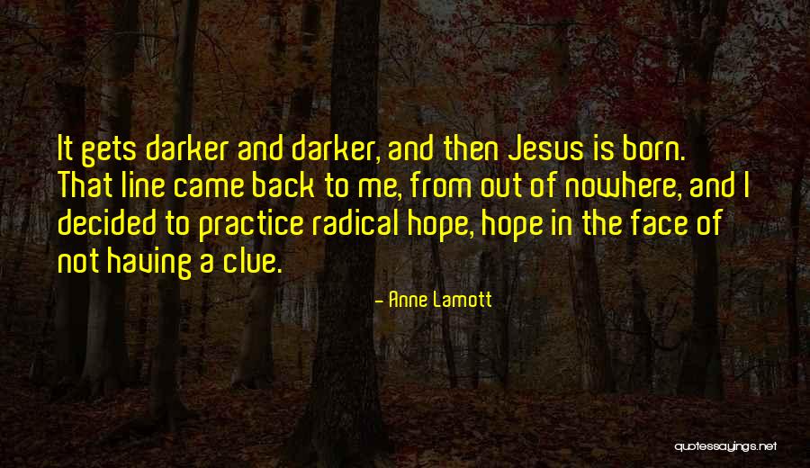 Radical Jesus Quotes By Anne Lamott